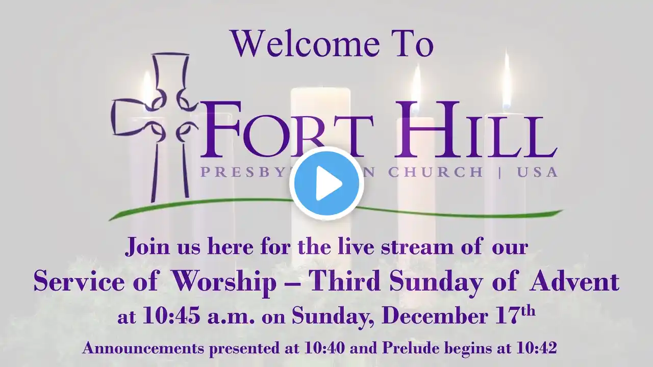 December 17, 2023 Service of Worship - Third Sunday of Advent