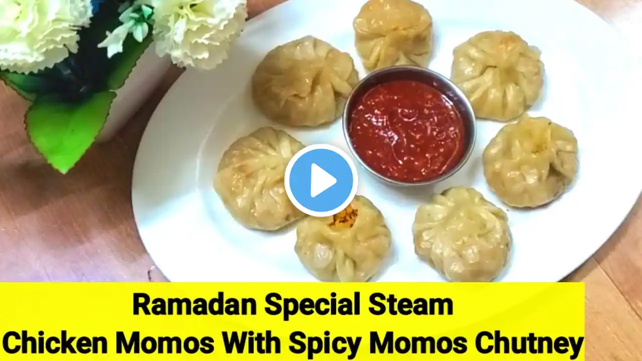 Ramadan Special Chicken Steam Momos Recipe With Momo Spicy Chutney/Steam Dimsim/Ramadan 2025