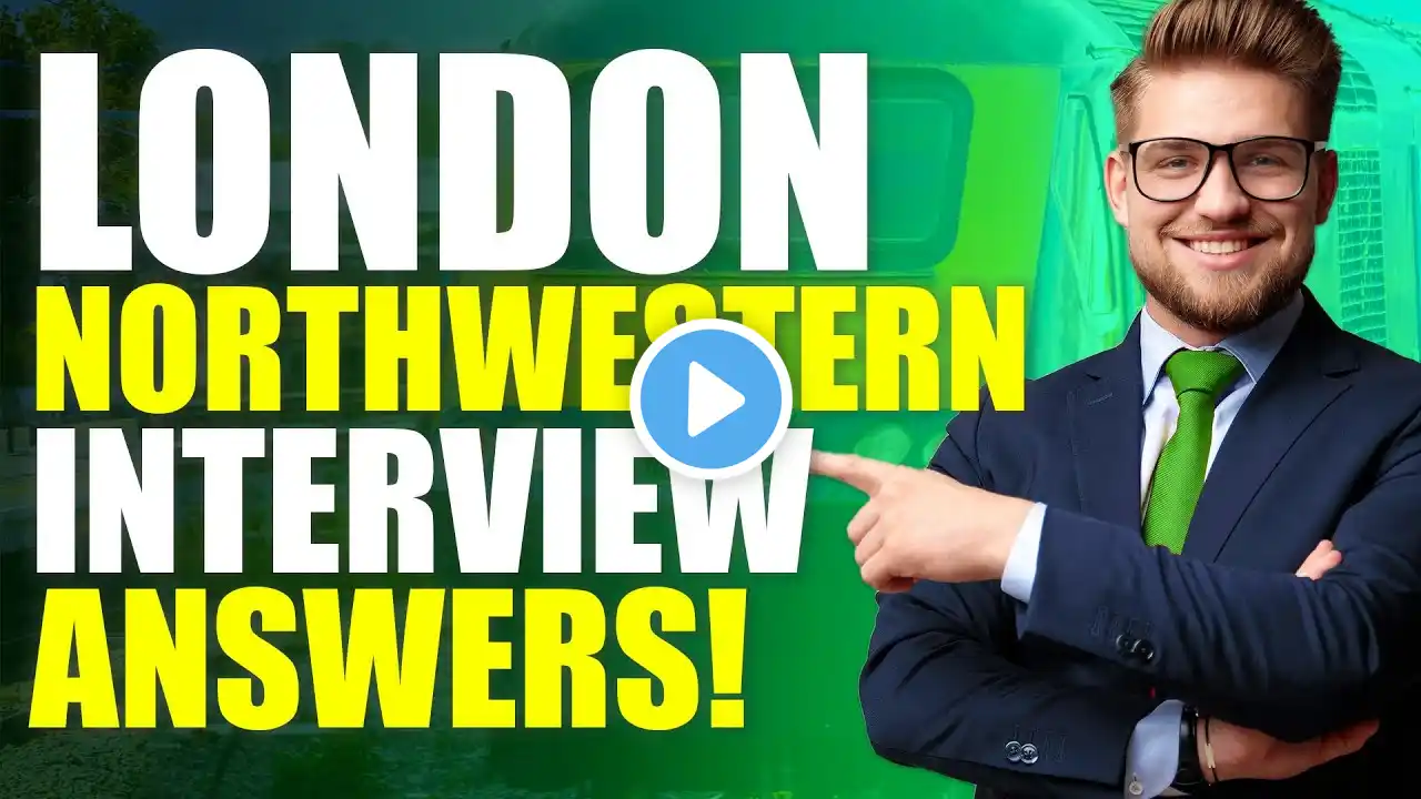 LONDON NORTHWESTERN INTERVIEW QUESTIONS AND ANSWERS (Pass a London Northwestern Railway Interview!)