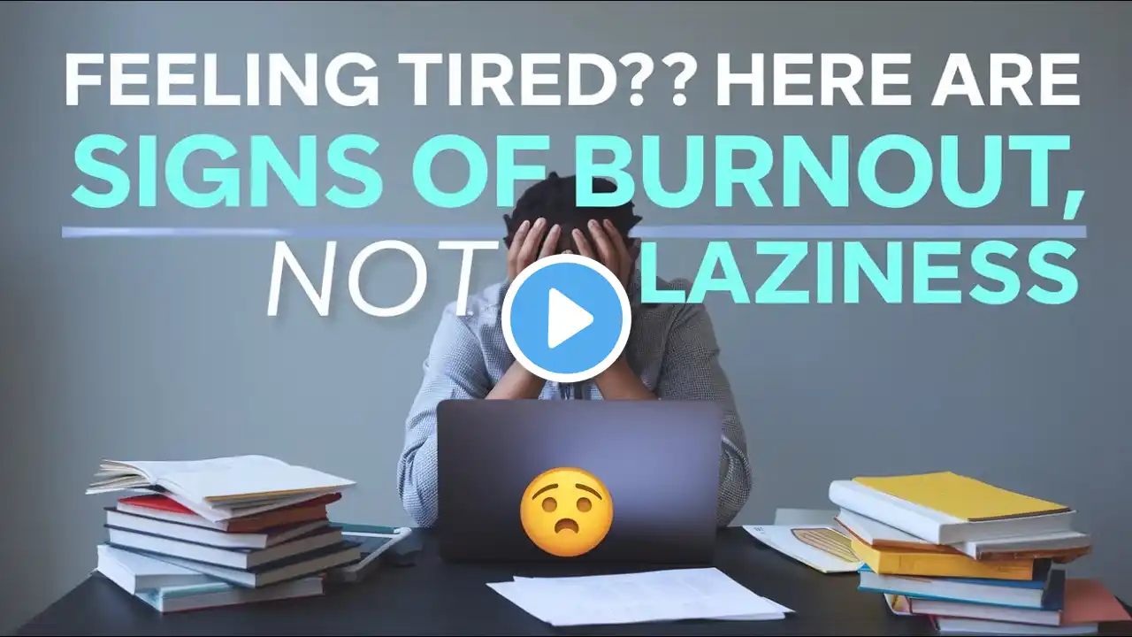 Feeling Tired? Here Are 6 Signs of Burnout, Not Laziness":