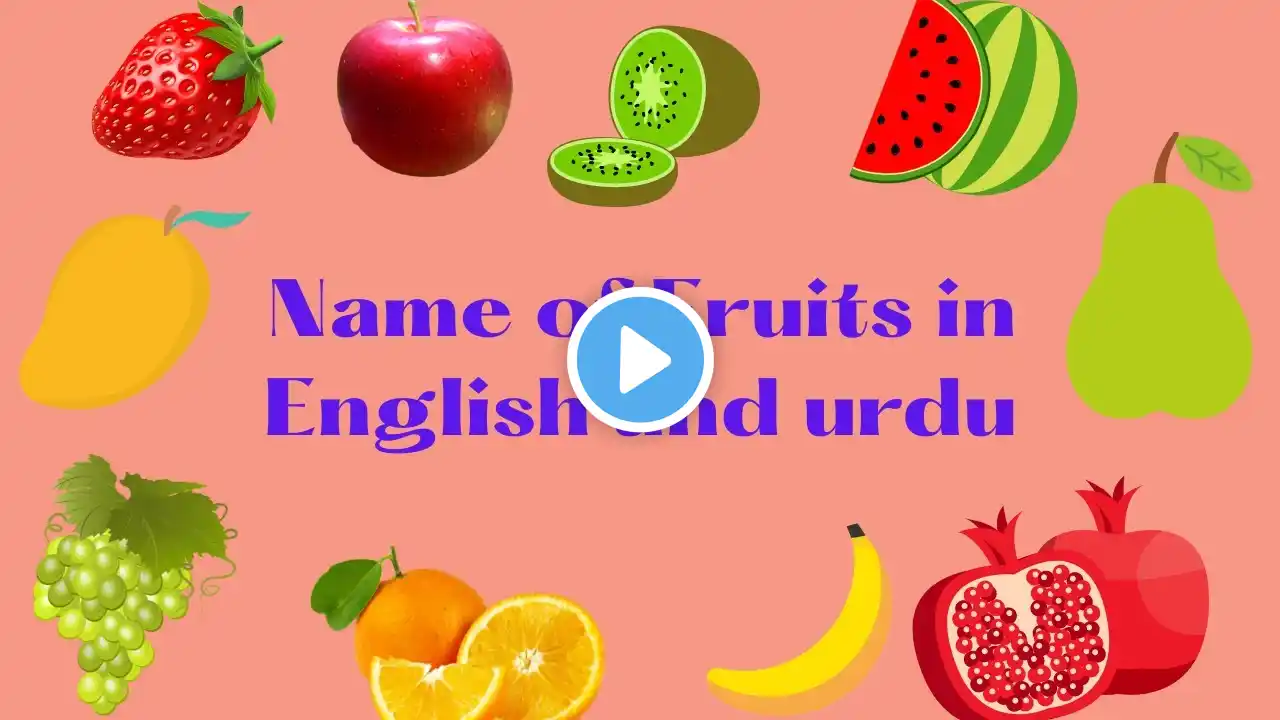 Fruits Name in english and urdu/fruit name with pictures/spelling fruits name for kids/our knowledge