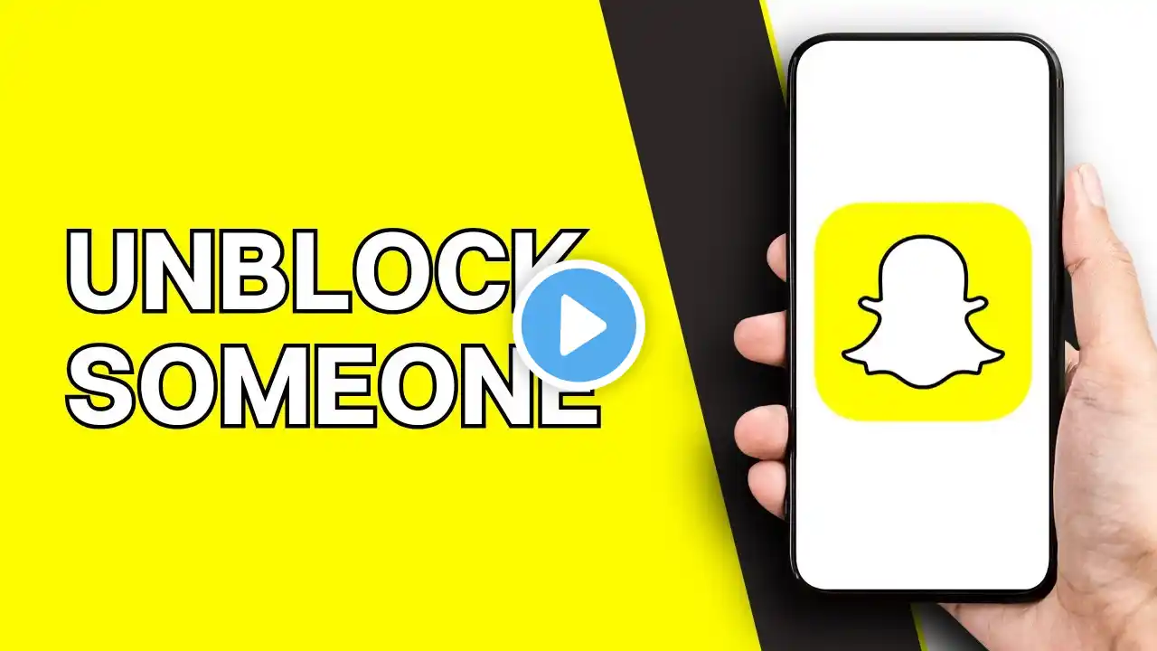 How to Unblock a Friend on Snapchat | Latest Guide