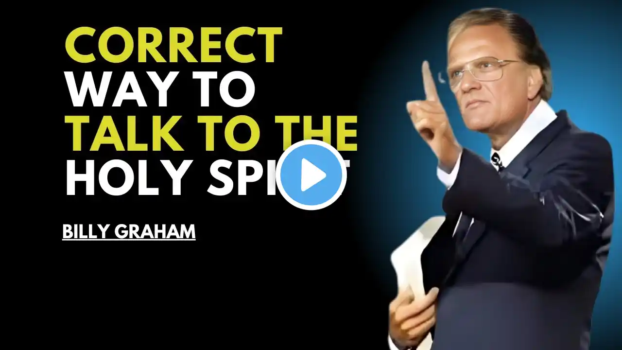 Correct Way To Talk To The Holy Spirit Don t Make This Mistake   Billy Graham Sermons