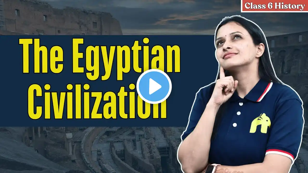 The Egyptian Civilization Class 6 ICSE History | Selina Chapter 2 | Story of Egyptian Civilization