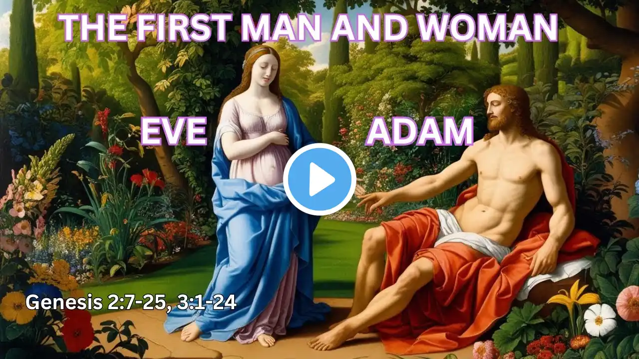 THE STORY OF THE FIRST MAN AND WOMAN, ADAM AND EVE/ BIBLE STORIES FOR ALL AGES.