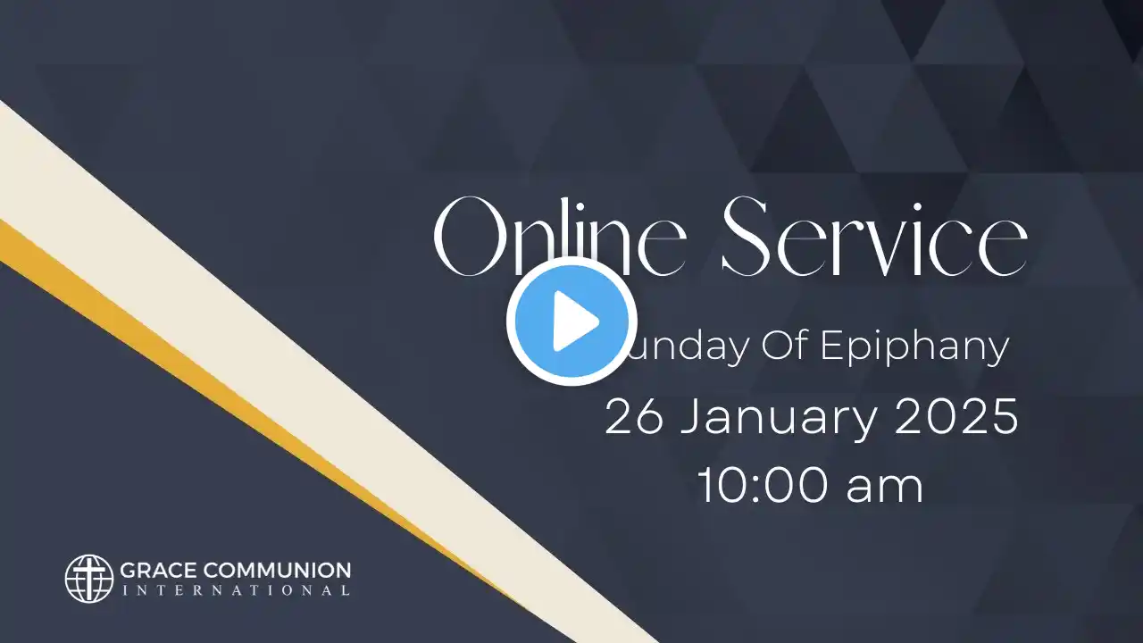 GCI Southern Africa Online Service Second Sunday after Epiphany: January 19,  2025