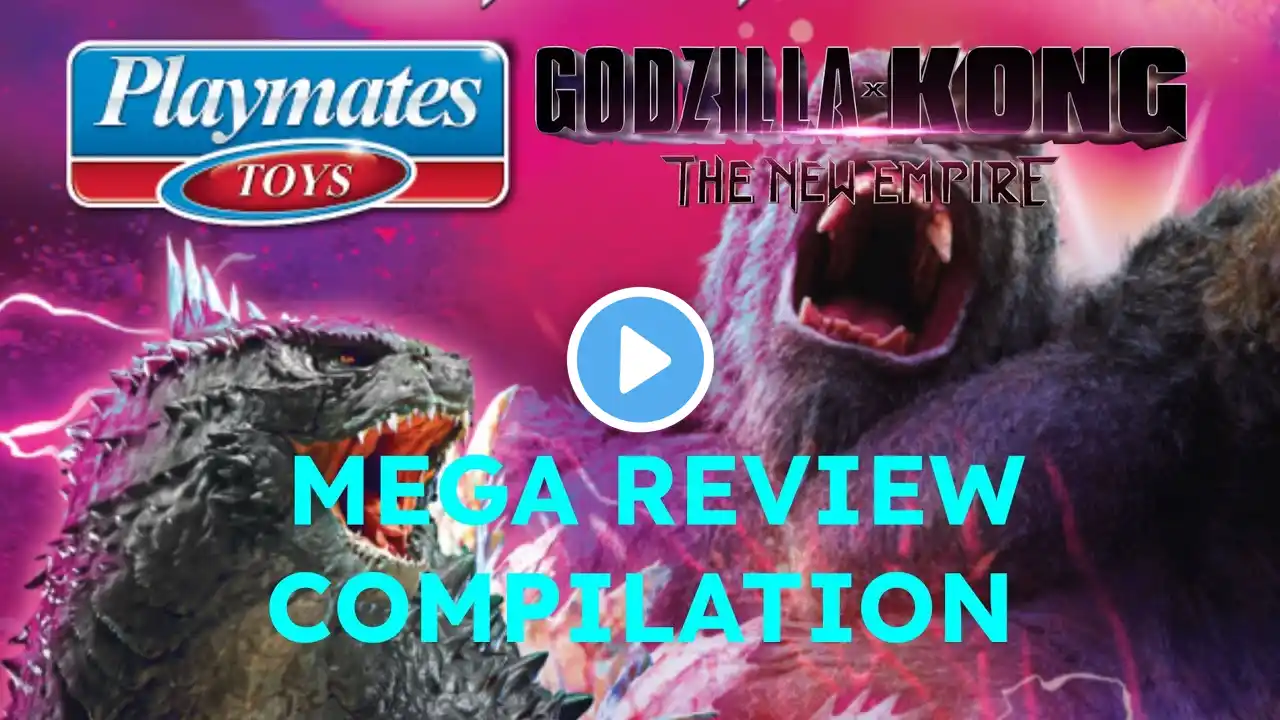 REVIEW | Playmates Toys Godzilla X Kong: The New Empire Action Figures MEGA Compilation (2024)