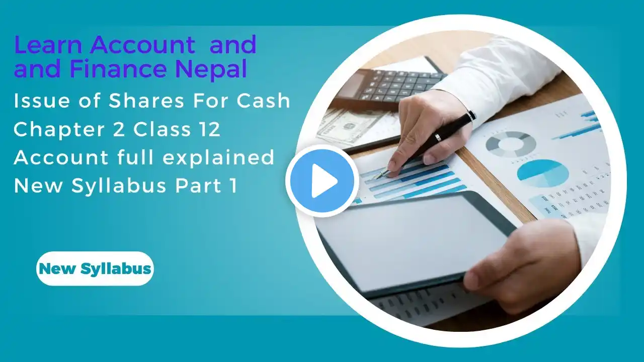 Issue of shares for Cash Chapter 2 Class 12 Account NEB full explained New Syllabus Part 1