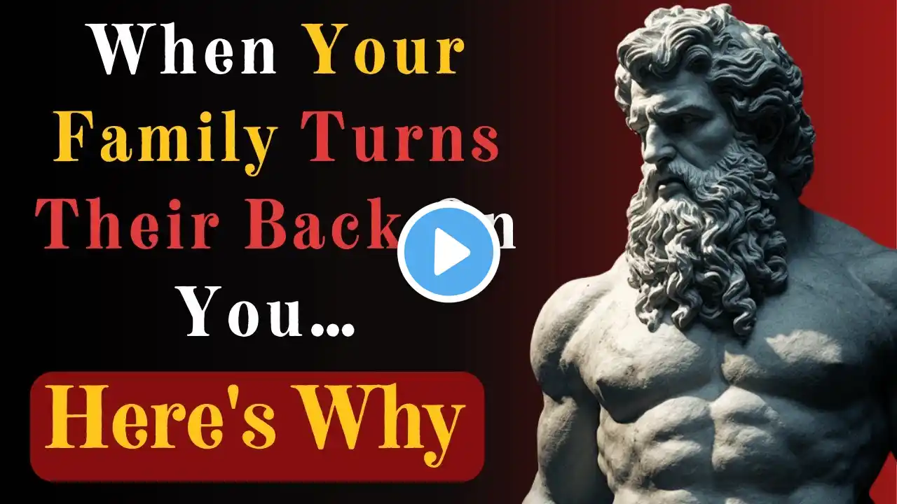 Why Your Family TURNED on You – The HARSH Stoic Truth You Must Accept!