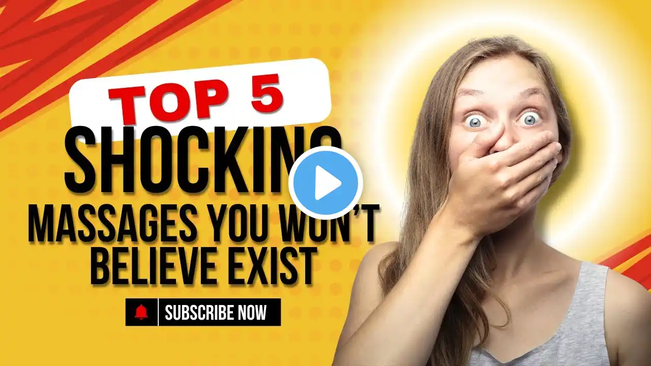 Top 5 Most Shocking Massages You Won't Believe Exist