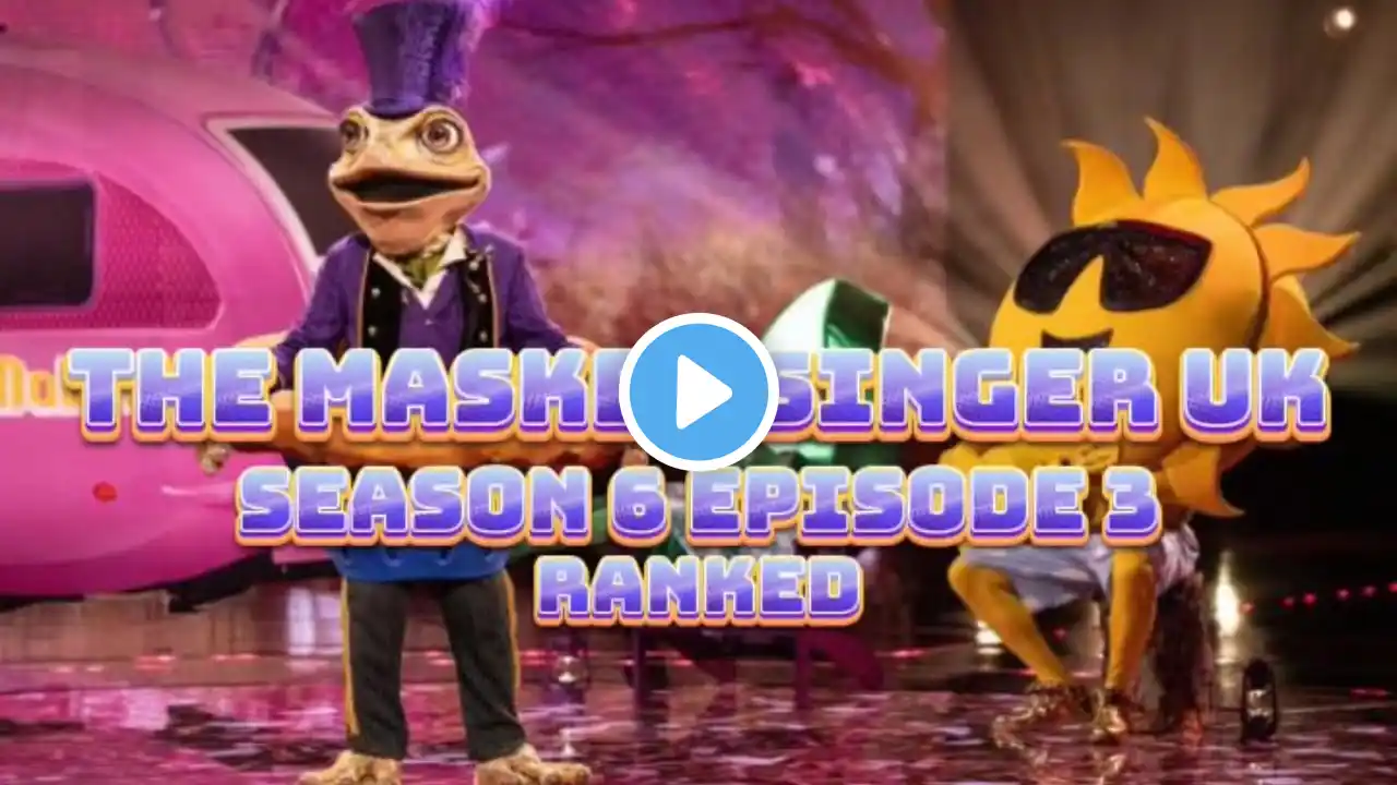 The Masked Singer Uk Season 6 Episode 3 Ranked