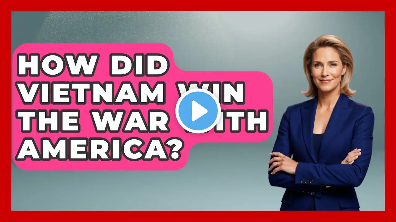 How Did Vietnam Win The War With America? - Exploring Southeast Asia