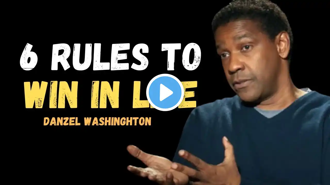 6 RULES TO WIN IN LIFE - DENZEL WASHINGTON MOTIVATION