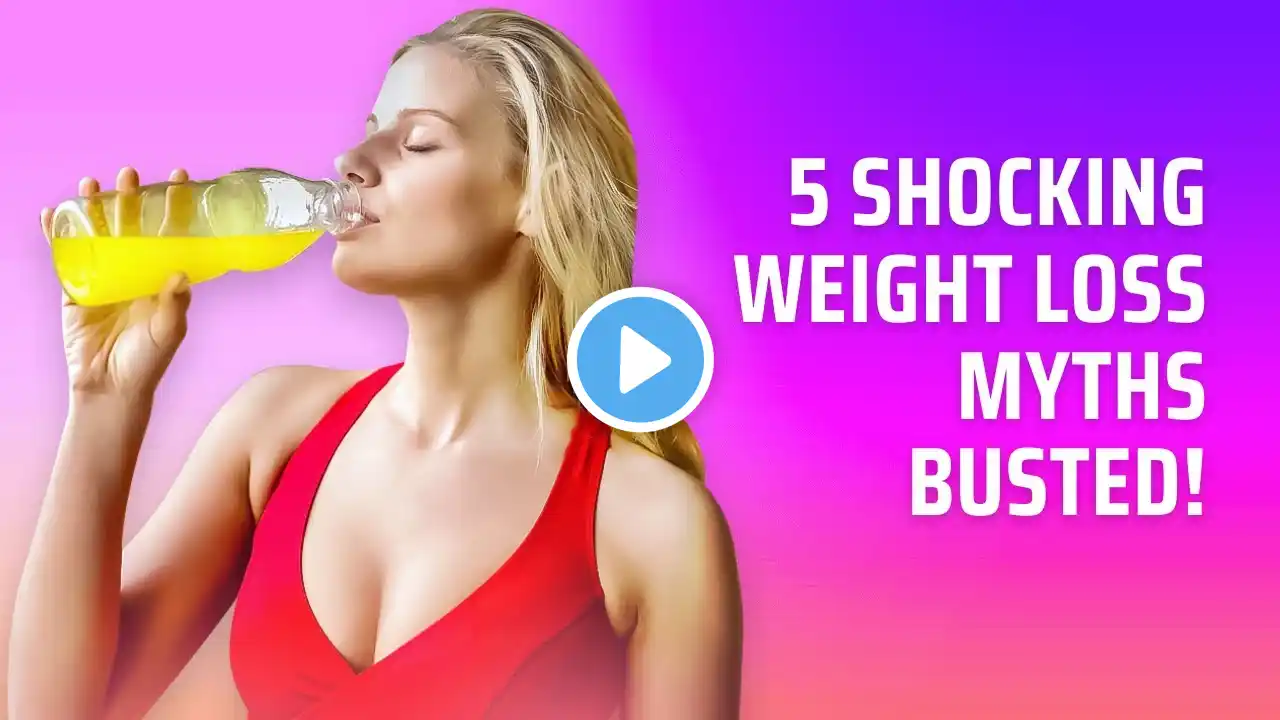 5 Shocking Weight Loss Myths Busted!