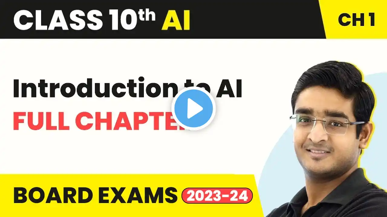 Introduction to AI - Full Chapter Explanation | Class 10 Artificial Intelligence Chapter 1 | 2022-23