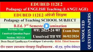 EDUBED112E2, UNSOLVED Pedagogy of ENGLISH Teaching, अंग्रेजी शिक्षण, भाषा शि. QUESTION PAPER 2023-24