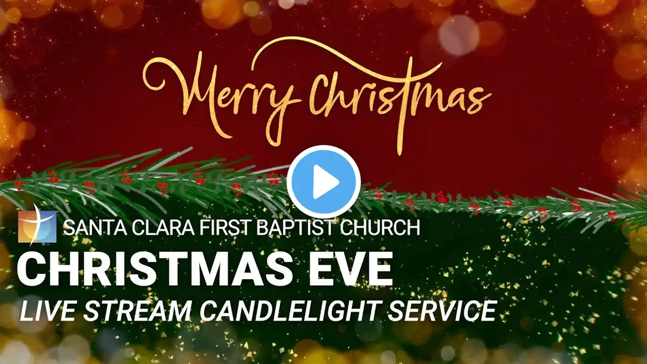 SCFBC Christmas Eve Live Candlelight Service December 24, 2023