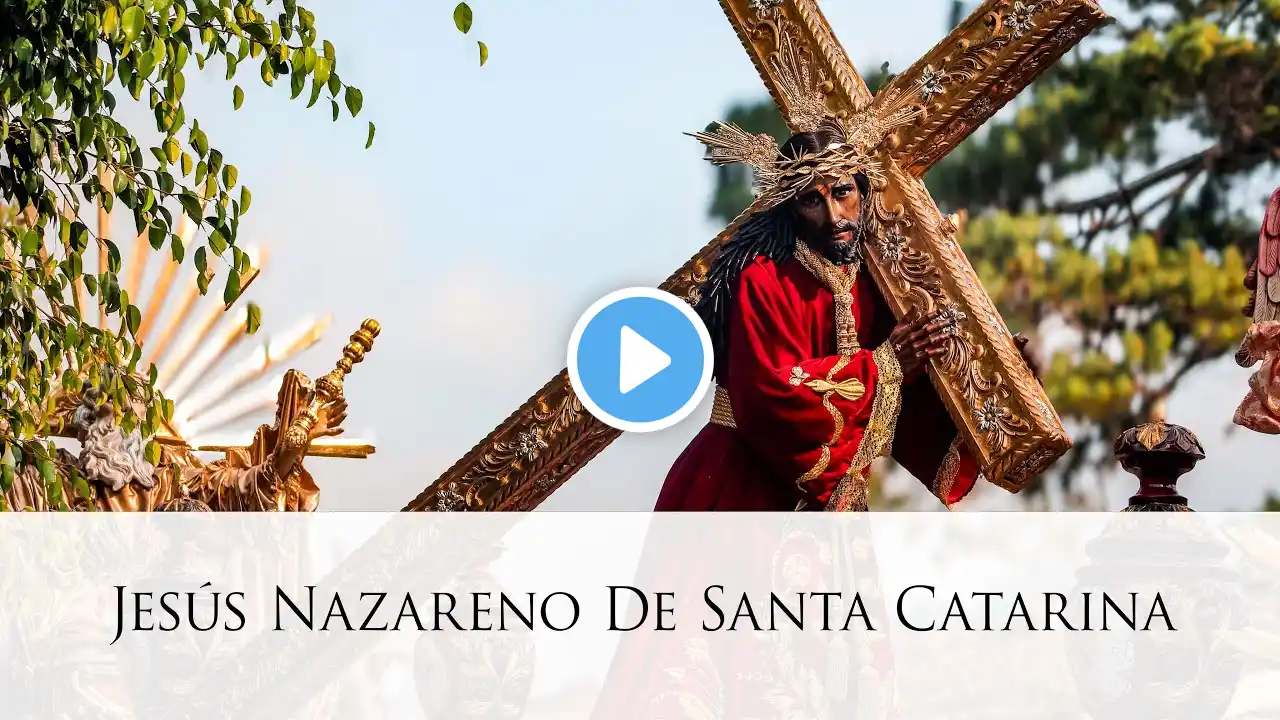 Jesús Nazareno De Santa Catarina  - Primer Domingo De Cuaresma