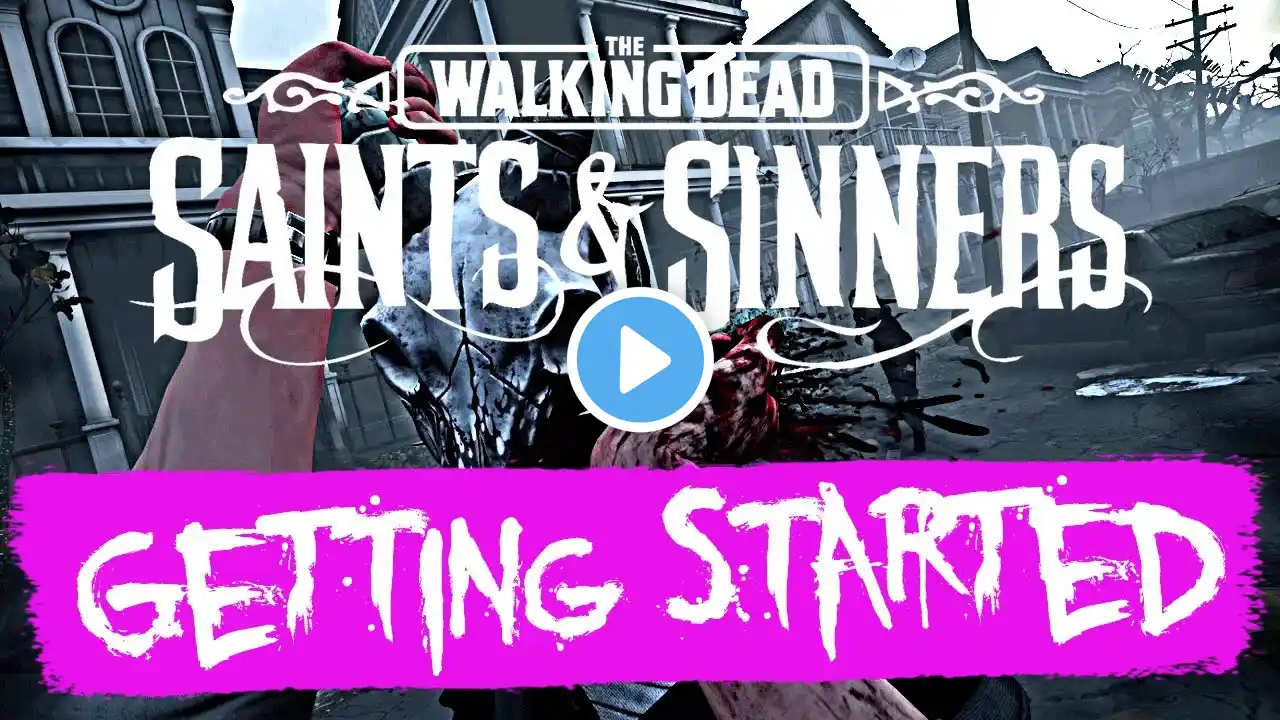 The Walking Dead: Saints & Sinners - Getting Started