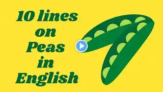 10 Lines on Peas in English/ 10 Lines on peas/ Short essay on Pea #importanceofpeas