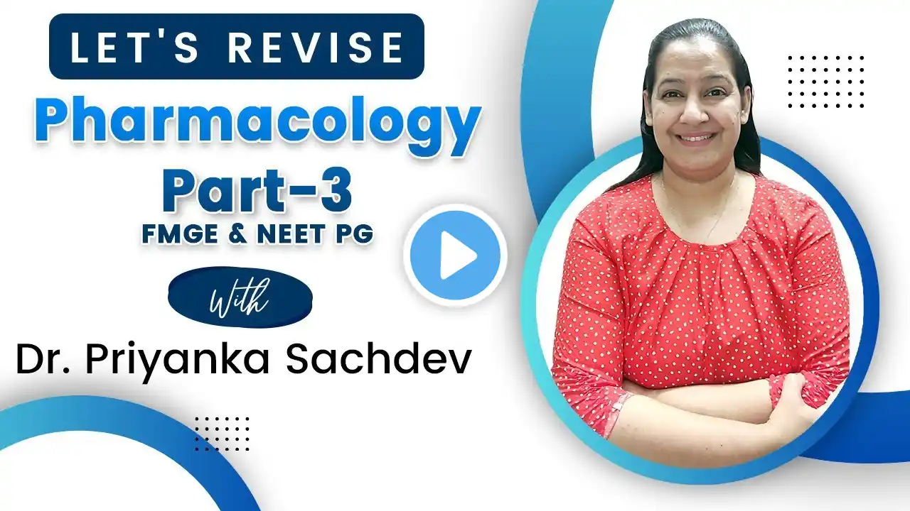 Pharmacology Rapid revision (Part - 3) Dr Priyanka Sachdev | FMGe & Neet PG 💊💊💊