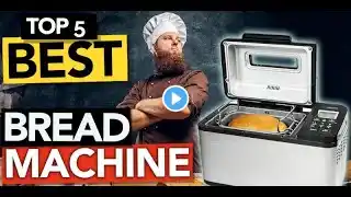 TOP 5 Best Bread Makers 2025