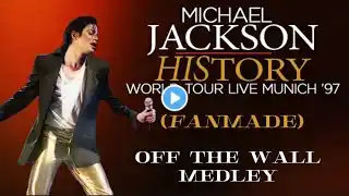 Michael Jackson - Off The Wall Medley (HIStory Tour) Munich (7/6/97) (FAN-MADE)