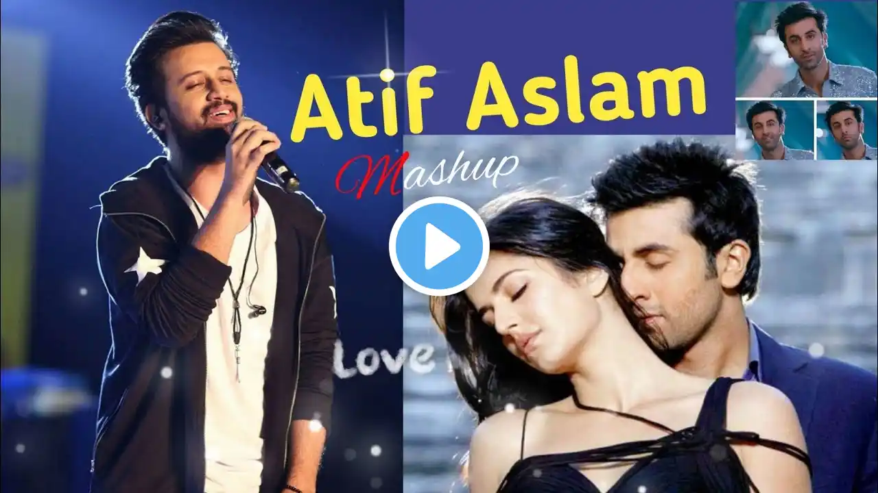 Atif Aslam Mashup 2025 | Atif aslam song | Tu Jaane Na | Tera Hone Laga Hoon | Jab Koi Baat