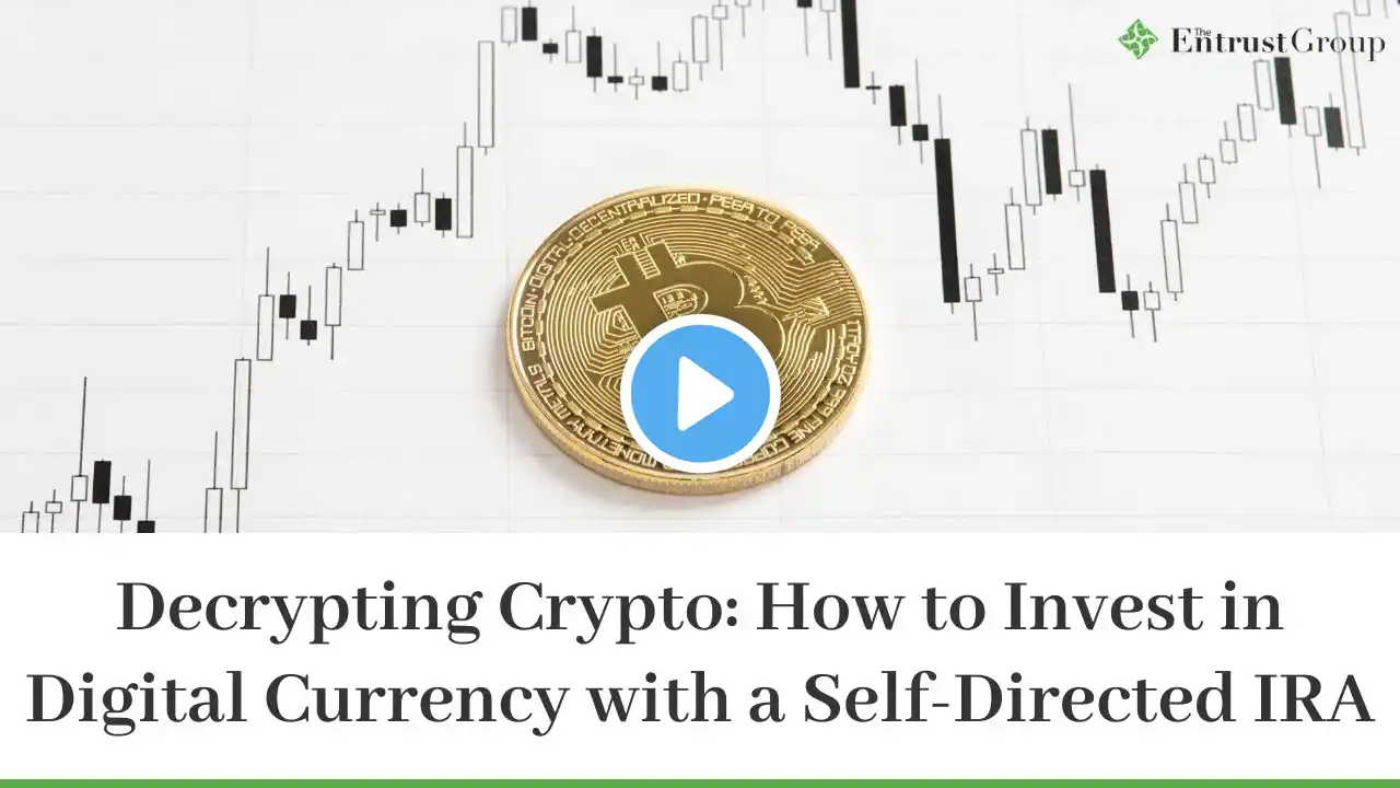 Decrypting Crypto: How to Invest in Digital Currency with a Self-Directed IRA | Webinar Replay