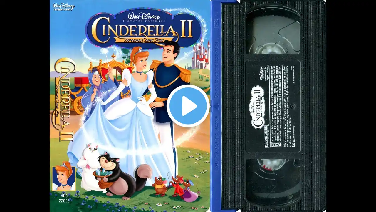 Opening/Closing to Cinderella II: Dreams Come True (US VHS; 2002)