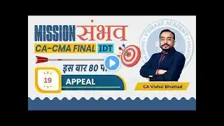 GST 19 APPEAL    CA CS CMA Final IDT   For NOV DEC 23 Exams   Mission Sambhav with CA Vishal Bhattad