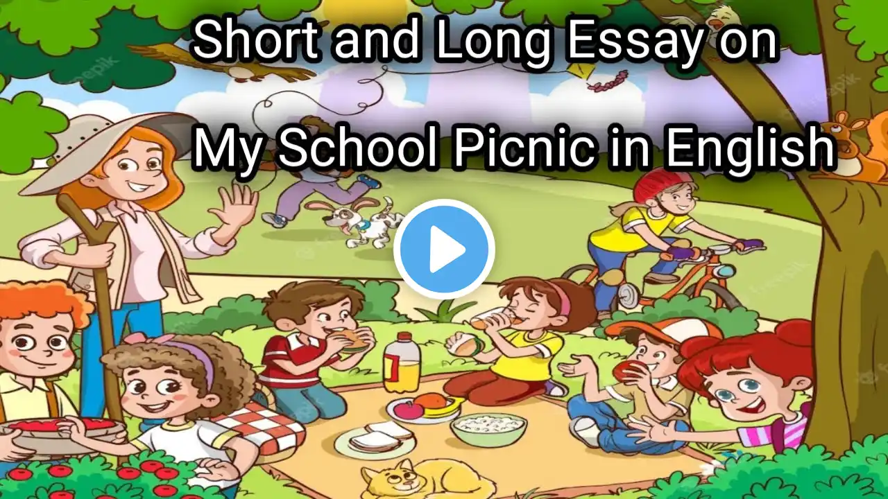 Long and Short Essay on My School Picnic in English|Learning Peak