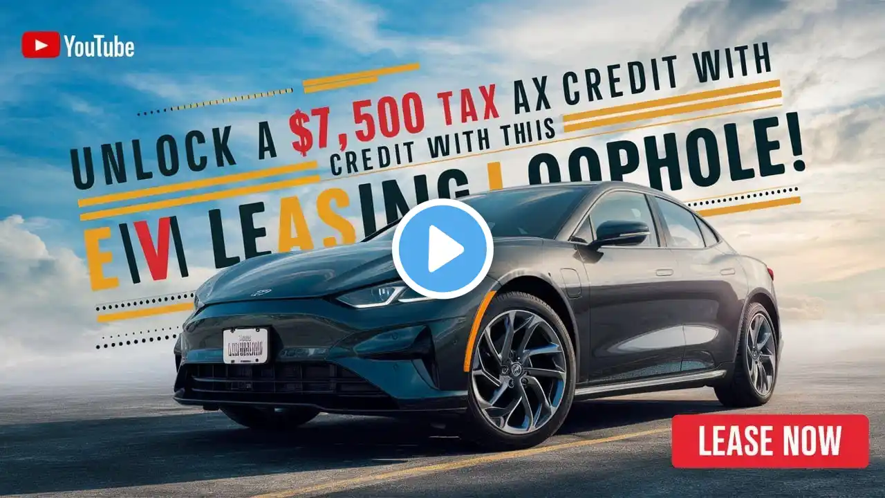 Unlock a $7,500 Tax Credit with This EV Leasing Loophole!