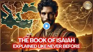 The Complete Story The Book of Isaiah Like You've Never Seen It Before