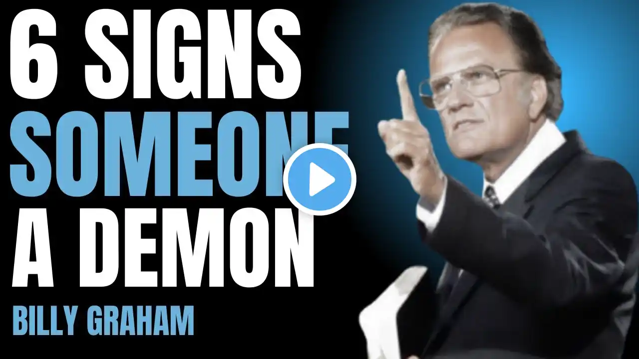 6 SIGNS SOMEONE IS A DEMON || THE BEST POWER FULL MOTIVATIONAL SPEECH BILLY GRAHAM