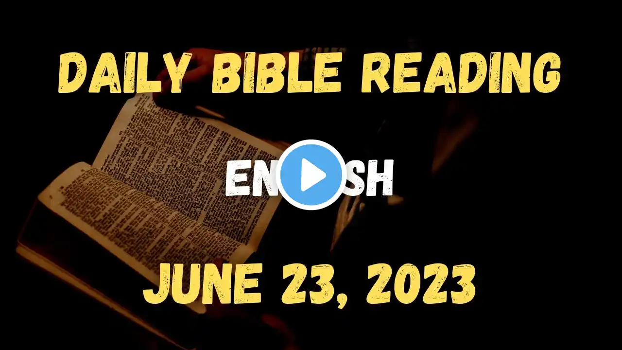 June 23, 2023: Daily Bible Reading, Daily Mass Reading, Daily Gospel Reading (English)