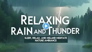 "Relaxing Rain and Thunder 2 hour's Sounds | Sleep, Relax, and Meditate  Nature Ambiance"