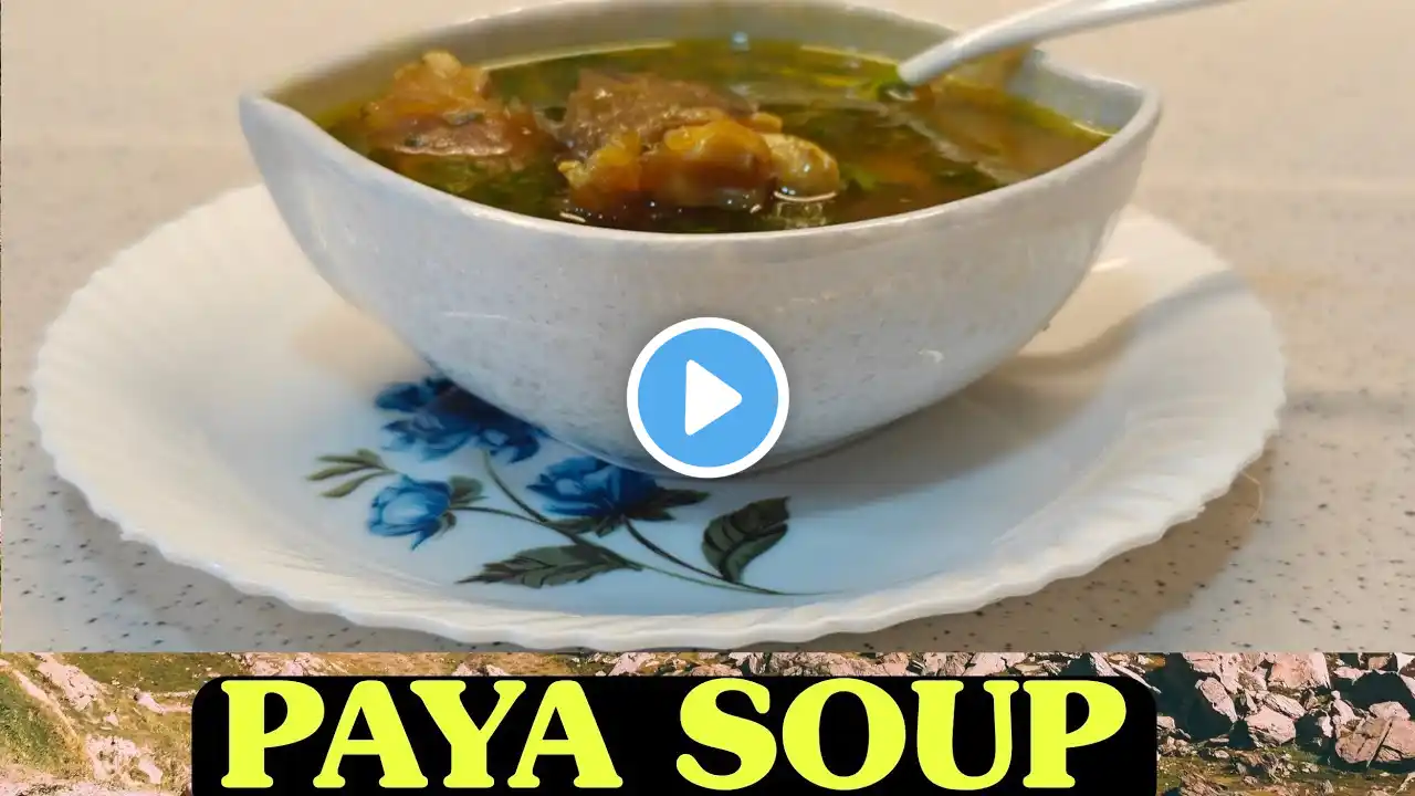 PAYA SOUP, मटण पाया सूप, ಮಟನ್ ಪಾಯ  ಸೂಪ್.