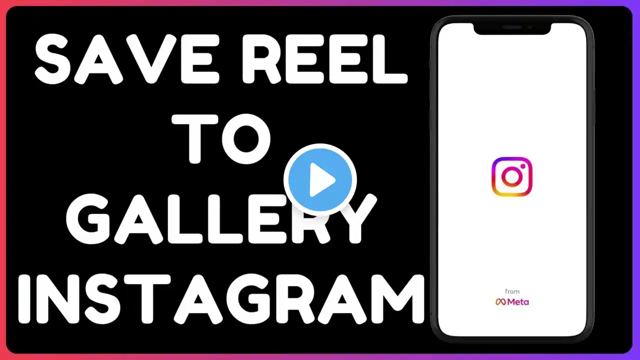 How to Save Reel Drafts to Your Gallery on Instagram | Step-by-Step Guide (2025)