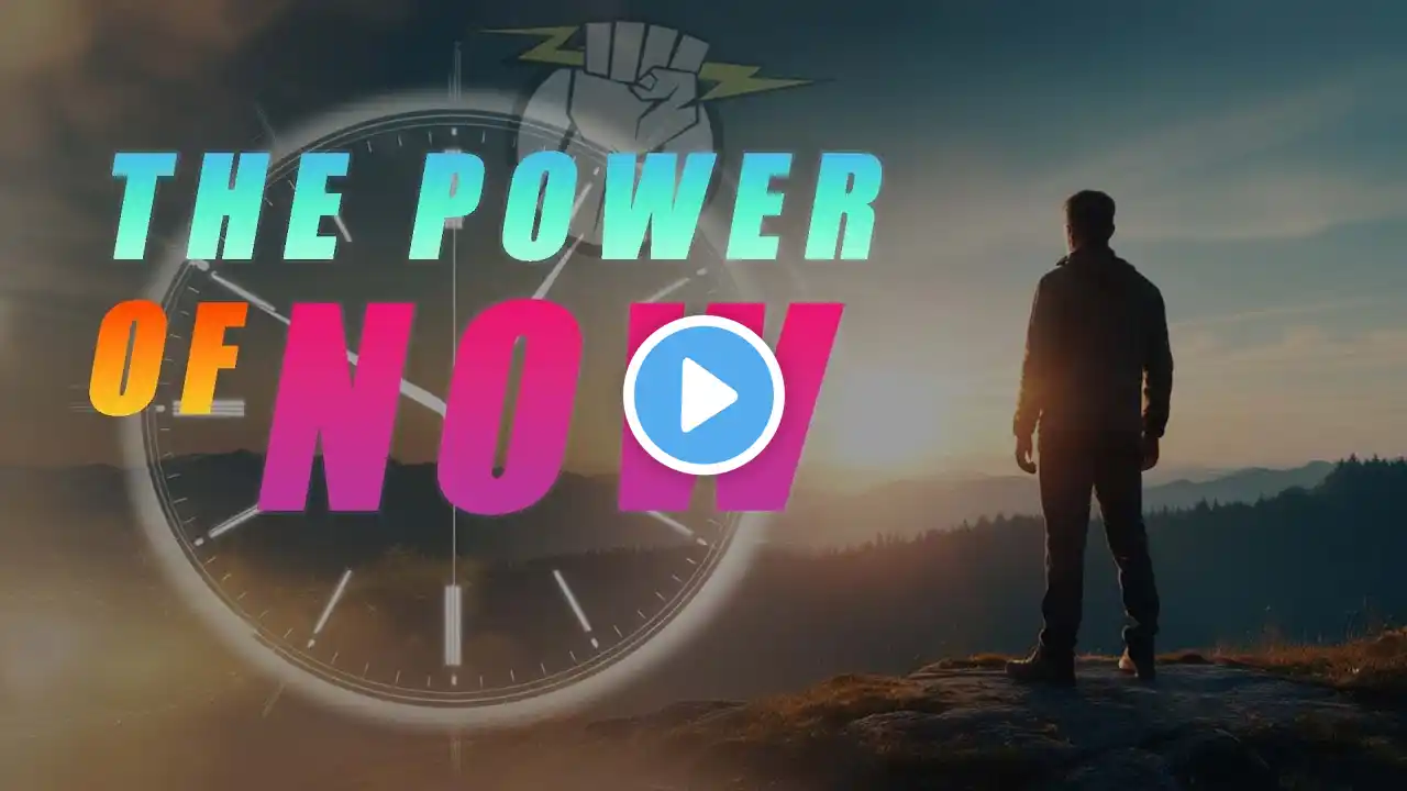 The Power of Now: Unlocking Your Full Potential & Achieving Success