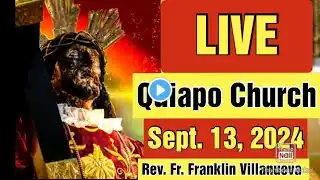 QUIAPO CHURCH LIVE TV MASS TODAY 4:00 AM SEPTEMBER 13, 2024 FRIDAY