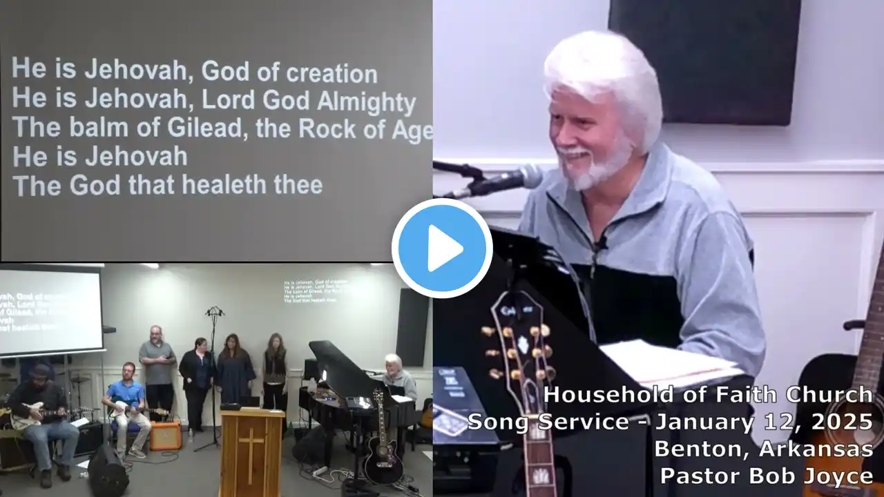 Music Service - January 12, 2025 - Pastor Bob Joyce - Household of Faith Church - Benton, Arkansas