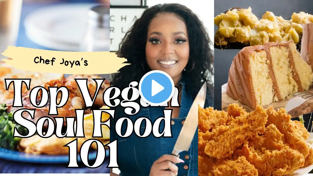 15 Vegan Soul Food Recipes you MUST TRY | How to Cook Chef Joya’s BEST Vegan Soul Food