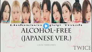 TWICE - Alcohol-Free (Japanese Ver.) Color Coded Lyrics