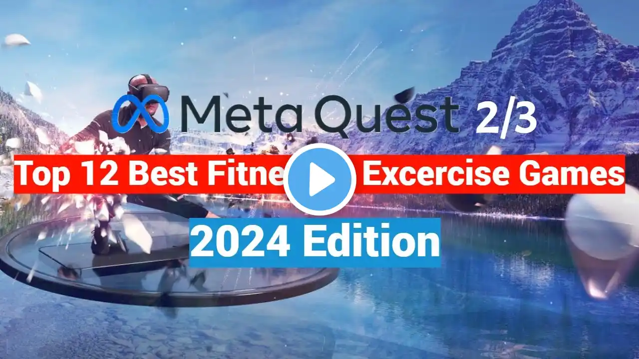 Meta Quest 2 / 3/ 3s Top 12 Fitness & Exercise Games For New Users - 2024 Edition!