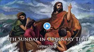 Corpus Christi Sunday Mass - Sunday, January 28, 2024