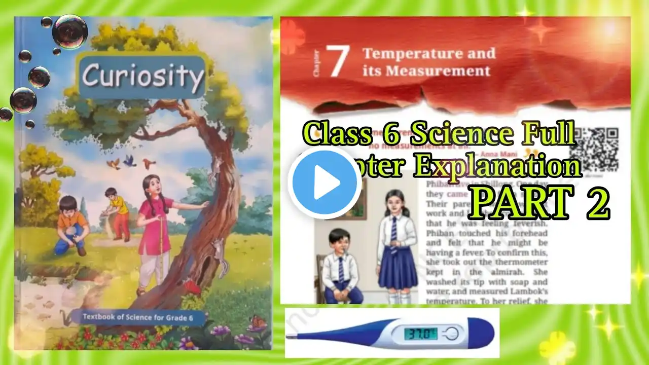 Temperature and its measurement | Class6 Science Explanation Part 2 |Chapter 7 |Ncert Curiosity 2024