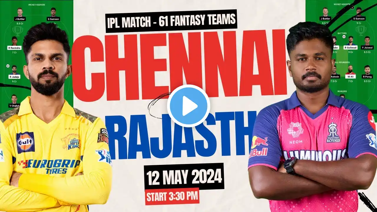 CSK vs RR Fantasy Dream Team Today IPL Match 61 | Chennai Super Kings vs Rajasthan Royals