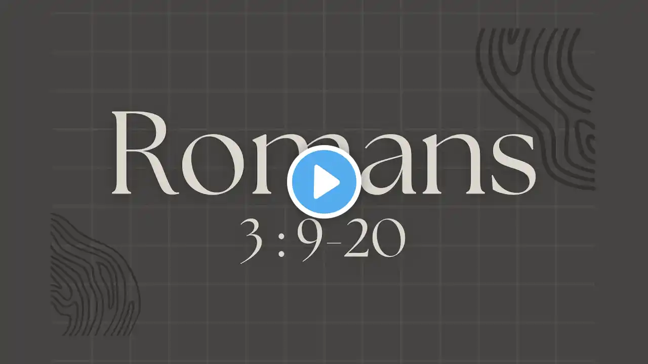 Romans Week 8 - 3:9-20