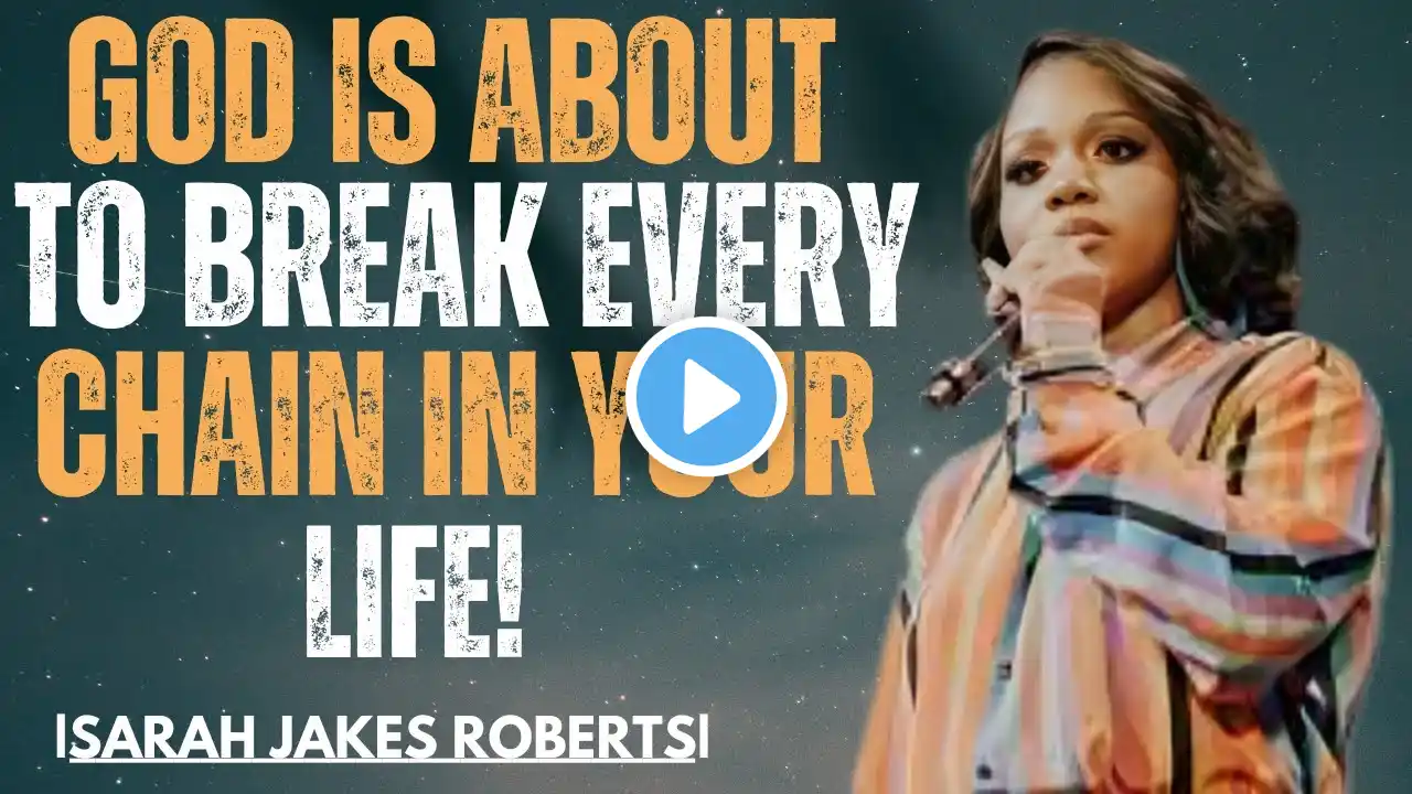 God Is About to Break Every Chain in Your Life| Sarah Jakes Roberts Speech